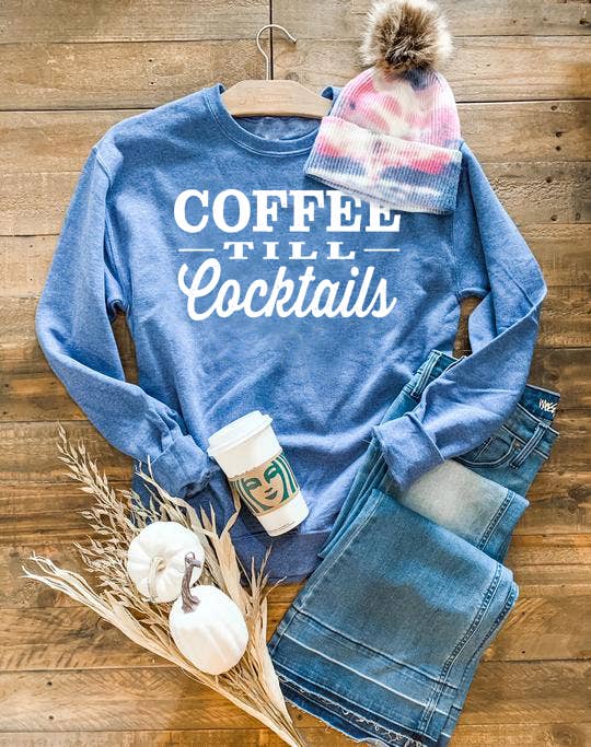 COFFEE TILL COCKTAILS SWEATSHIRT