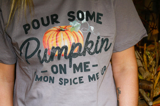 Pour Some Pumpkin On Me Fall Tee